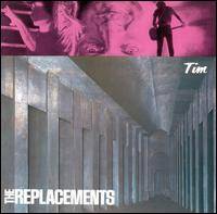 The Replacements : Tim